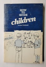 How to Guide Children Louise Caldwell 1981 Paperback - £7.81 GBP
