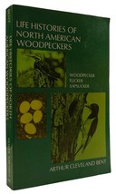 Arthur Cleveland Bent Life Histories Of North American Woodpeckers 1st Edition - $44.95