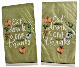 Thanksgiving Fall Paper Napkins Guest Bath Towels Buffet 20 ct. 2 pk Eat Drink  - £14.63 GBP