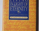 Living In Light Of Eternity Stacy And Paul Rinehart 1986 Hardcover  - $8.90
