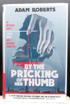 Adam Roberts By The Pricking Of Her Thumb First Edition 2018 A Real-Town Murder - £20.28 GBP