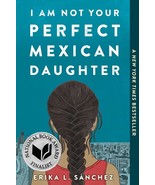 I Am Not Your Perfect Mexican Daughter by Erika L. Sánchez (2019, Trade... - $13.56 CAD