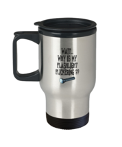 Coffee Travel Mug  Funny Wait Why is My Flashlight Flickering Halloween  - £18.77 GBP