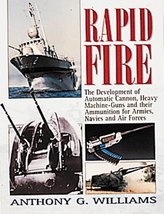 Rapid Fire: The Development of Automatic Cannon, Heavy Machine Guns and Their Am - £26.69 GBP