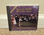 Opera for People Who Hate Opera (CD, Intersound) - $5.22