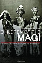 Children of the Magi: A Sacred History of the Kurds and the Persians Paperback - £36.89 GBP