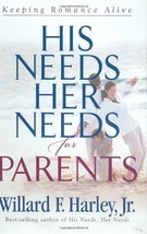 His Needs, Her Needs for Parents: Keeping Romance Alive [Hardcover] Harley, Will - £3.94 GBP