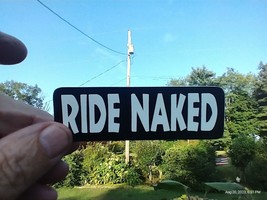 Small Hand made Decal sticker RIDE NAKED - $5.86