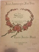 Just Ameargin For You From Seven Songs Carrie Jacobs Bond VINTAGE Sheet Music - £75.08 GBP