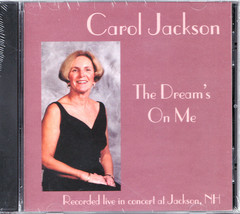 Carol Jackson Sealed CD The Dream&#39;s on Me - Recorded Live, Jackson, NH - $19.75