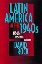 Latin America in the 1940s: War and Postwar Transitions Rock, David - £7.76 GBP