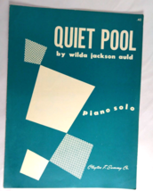 Quiet Pool by Wilda Jackson Auld - Piano Solo 1949 Clayton Summy Co. She... - $20.97