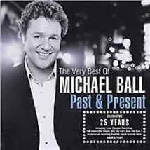 Michael Ball : Past &amp; Present: The Very Best of Michael Ball CD (2009) Pre-Owned - £12.13 GBP