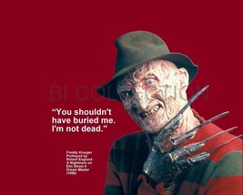 FREDDY KRUEGER &quot;YOU SHOULDN&#39;T HAVE BURIED ME. I&#39;M...&quot; QUOTE PHOTO VARIOU... - $4.95+