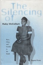 The Silencing of Ruby McCollum: Race, Class, and Gender in the South - $21.75