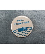 Pull Together Canoe Kayak Ocean Pin - £3.80 GBP
