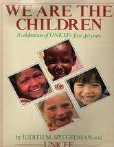 We Are the Children: A Celebration of Unicef&#39;s First Forty Years Spiegelman, Jud - £1.53 GBP