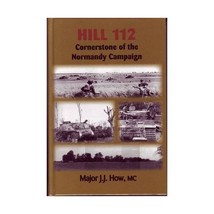 Hill 112: Cornerstone of the Normandy Campaign J.J. Major - $39.00