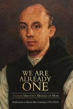 We Are Already One: Thomas Merton&#39;s Message of Hope: Reflections to Hono... - £8.95 GBP