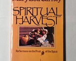 Spiritual Harvest: Reflections on the Fruits of the Spirit Mary Lou Carn... - $11.87