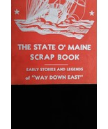 The State O&#39; Maine Scrapbook Early Stories &amp; Legends of &quot;Way Down East&quot; ... - $19.99