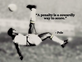 Pele Iconic Soccer Player A PENALTY IS A COWARDLY QUOTE PHOTO VARIOUS SIZES - $4.95+