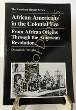 African Americans in the Colonial Era: From Afr by Donald R. Wright (1990, TrPB) - £10.48 GBP