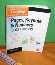 How To Do Everything Pages, Keynote & Numbers For OS X And iOS Book - £11.68 GBP