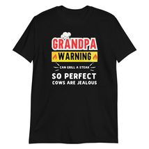 Grandpa Warning Perfect Griller Funny Father&#39;s Day Present T-Shirt Black - $19.59+