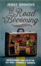 The Road to Becoming by Jenny Simmons / 2015 Baker Books Biography Trade Paper - £1.78 GBP