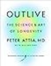 Outlive The Science and Art of Longevity - £20.15 GBP