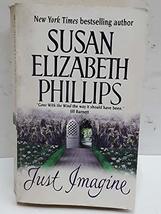 Just Imagine [Mass Market Paperback] Phillips, Susan Elizabeth - £2.34 GBP