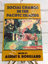 Social Change in the Pacific Islands by Albert B. Robillard (1992, Hardcover) - £18.31 GBP