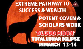 MARCH 13-14 BLOOD MOON ECLIPSE EXTREME PATHWAY TO SUCCESS & WEALTH RARE MAGICK  image 2
