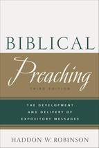 Biblical Preaching: The Development and Delivery of Expository Messages ... - $49.49