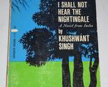 I shall not hear the nightingale Khushwant Singh - $63.69