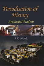 Periodisation of History : Arunchal Pradesh [Hardcover] - £20.42 GBP