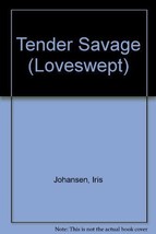 Tender Savage (Loveswept, No 420) [Aug 01, 1990] Johansen, Iris - $4.61