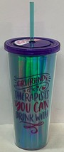 &quot;Girlfriends, Ther API Sts You Can Drink With&quot; Novelty Reusable 24 Oz Cup W Straw - £10.04 GBP