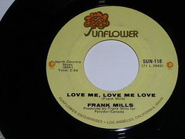 Frank Mills Love Me Love Me Love 45 Rpm Record Vintage Sunflower Label - £14.93 GBP