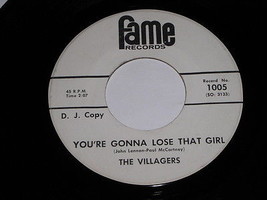 The Villagers You&#39;re Gonna Lose That Girl 45 Rpm Record Vintage Fame Label Promo - £51.11 GBP