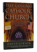David Gibson The Coming Catholic Church: How The Faithful Are Sh API Ng A New Amer - £44.75 GBP