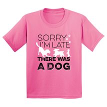 Sorry I&#39;m Late There was A Dog - Funny Dog Person Youth T Shirt - Small - Azalea - £18.76 GBP