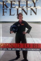 Proud to Be: My Life, The Air Force, The Controversy by Lt. Kelly Flinn / 1997  - £5.37 GBP