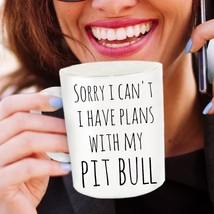 Sorry I Can&#39;t I Have Plans With My Pit Bull -Rescue Mom Dad Funny Mug Gift White - £14.90 GBP