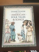 The Diane Goode Book Of American Folk Tales &amp; Songs 1st Edition Collected By Ann - £11.18 GBP