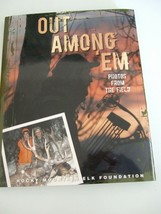 Out Among &#39;em Photos From The Field Rocky Mountain Elk Foundation 2010 Exc - £16.18 GBP