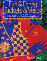 Fun &amp; Fancy Jackets &amp; Vests: Folk Art Using No-Sew Applique by Patrick Lose - £2.69 GBP
