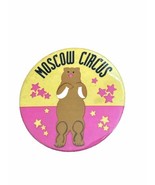 Vintage MOSCOW CIRCUS pin ~ VTG pinback button, Dancing Bear 3&quot; Diameter - £6.25 GBP