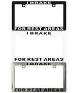 I Brake for Rest Areas Assorted Legal License Plate Frame - €5,94 EUR+